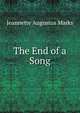 The End of a Song, Jeannette Augustus Marks 