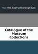 Catalogue of the Museum Collections, Nat Hist. Soc Marlborough Coll 