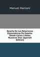 Resena De Las Relaciones Diplomaticas De Espana: Desde Carlos I Hasta Nuestros Dias (Spanish Edition), Manuel Marliani 