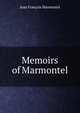 Memoirs of Marmontel, Jean Francois Marmontel 