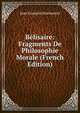Belisaire: Fragments De Philosophie Morale (French Edition), Jean Francois Marmontel 