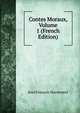 Contes Moraux, Volume 1 (French Edition), Jean Francois Marmontel 