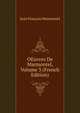 OEuvres De Marmontel, Volume 3 (French Edition), Jean Francois Marmontel 