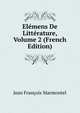 Elemens De Litterature, Volume 2 (French Edition), Jean Francois Marmontel 
