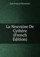 La Neuvaine De Cythere (French Edition), Jean Francois Marmontel 