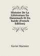 Histoire De La Litterature En Danemark Et En Suede (French Edition), Xavier Marmier 