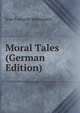 Moral Tales (German Edition), Jean Francois Marmontel 