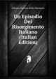 Un Episodio Del Risorgimento Italiano (Italian Edition), Alfonso Ferrero della Marmora 