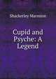 Cupid and Psyche: A Legend, Shackerley Marmion 