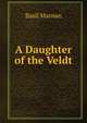 A Daughter of the Veldt, Basil Marnan 