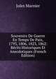 Souvenirs De Guerre En Temps De Paix, 1793, 1806, 1823, 1862: Recits Historiques Et Anecdotiques (French Edition), Jules Marnier 