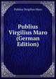 Publius Virgilius Maro (German Edition), Publius Vergilius Maro 