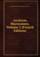 Archives Marocaines, Volume 2 (French Edition), Tangier Mission Scientifique Du Maroc 