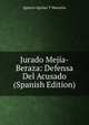 Jurado Mejia-Beraza: Defensa Del Acusado (Spanish Edition), Ignacio Aguilar Y Marocho 