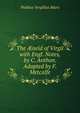 The ?neid of Virgil with Engl. Notes, by C. Anthon. Adapted by F. Metcalfe, Publius Vergilius Maro 