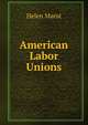 American Labor Unions, Helen Marot 