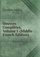 Oeuvres Completes, Volume 1 (Middle French Edition), Clement Marot 