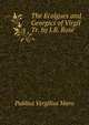 The Ecolgues and Georgics of Virgil Tr. by J.B. Rose, Publius Vergilius Maro 
