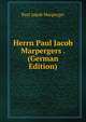 Herrn Paul Jacob Marpergers . (German Edition), Paul Jakob Marperger 