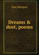 Dreams & dust, poems, Don Marquis 