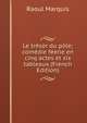 Le tresor du pole; comedie feerie en cinq actes et six tableaux (French Edition), Raoul Marquis 
