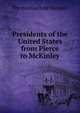 Presidents of the United States from Pierce to McKinley, Thomas Guthrie Marquis 