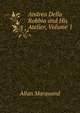 Andrea Della Robbia and His Atelier, Volume 1, Allan Marquand 