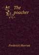 The poacher, Frederick Marryat 