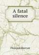 A fatal silence, Florence Marryat 