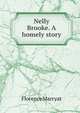 Nelly Brooke. A homely story, Florence Marryat 