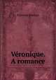 Veronique. A romance, Florence Marryat 