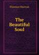 The Beautiful Soul, Florence Marryat 