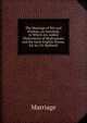 The Marriage of Wit and Wisdom, an Interlude. to Which Are Added Illustrations of Shakespeare and the Early English Drama. Ed. by J.O. Halliwell, Marriage 