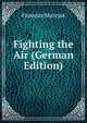 Fighting the Air (German Edition), Florence Marryat 