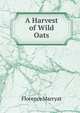 A Harvest of Wild Oats, Florence Marryat 