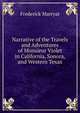 Narrative of the Travels and Adventures of Monsieur Violet in California, Sonora, and Western Texas, Frederick Marryat 