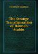 The Strange Transfiguration of Hannah Stubbs, Florence Marryat 