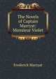 The Novels of Captain Marryat: Monsieur Violet, Frederick Marryat 