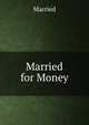 Married for Money, Married 