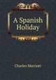 A Spanish Holiday, Charles Marriott 
