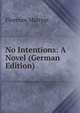 No Intentions: A Novel (German Edition), Florence Marryat 