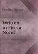 Written in Fire. a Novel, Florence Marryat 
