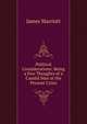Political Considerations: Being a Few Thoughts of a Candid Man at the Present Crisis, James Marriott 