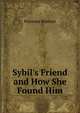 Sybil's Friend and How She Found Him, Florence Marryat 