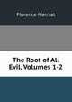 The Root of All Evil, Volumes 1-2, Florence Marryat 