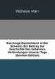 Das Junge Deutschland in Der Schweiz: Ein Beitrag Zur Geschichte Des Geheimen Verbindungen Unserer Tage (German Edition), Wilhelm Marr 