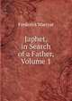 Japhet, in Search of a Father, Volume 1, Frederick Marryat 