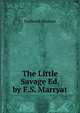 The Little Savage Ed. by F.S. Marryat., Frederick Marryat 