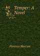 Temper: A Novel, Florence Marryat 