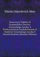 Osnovnyia Tablitsy K Grammatikie Drevne-Gruzinskago Iazyka: S Predvaritelnym Soobshchenem O Rodstvie Gruzinskago Iazyka S Semiticheskimi (Russian Edition), Nikola IAkovlevich Marr 